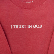 I Trust in God Embroidered Crewneck Sweatshirt
