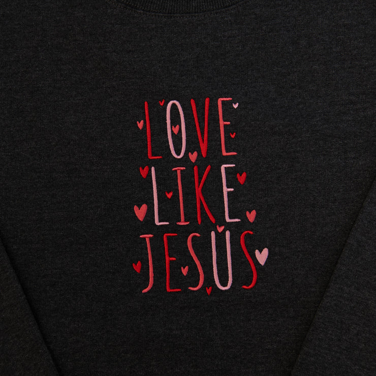 Love Like Jesus Embroidered Crewneck Sweatshirt
