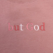 But God Sweatshirt